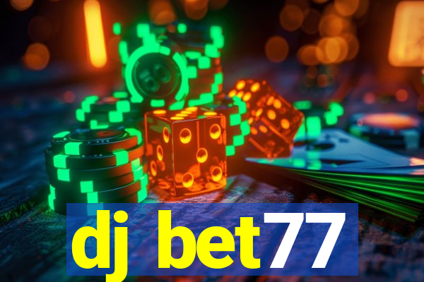 dj bet77